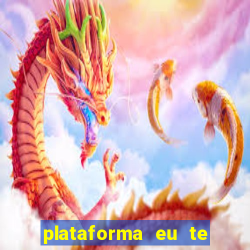 plataforma eu te amo pg